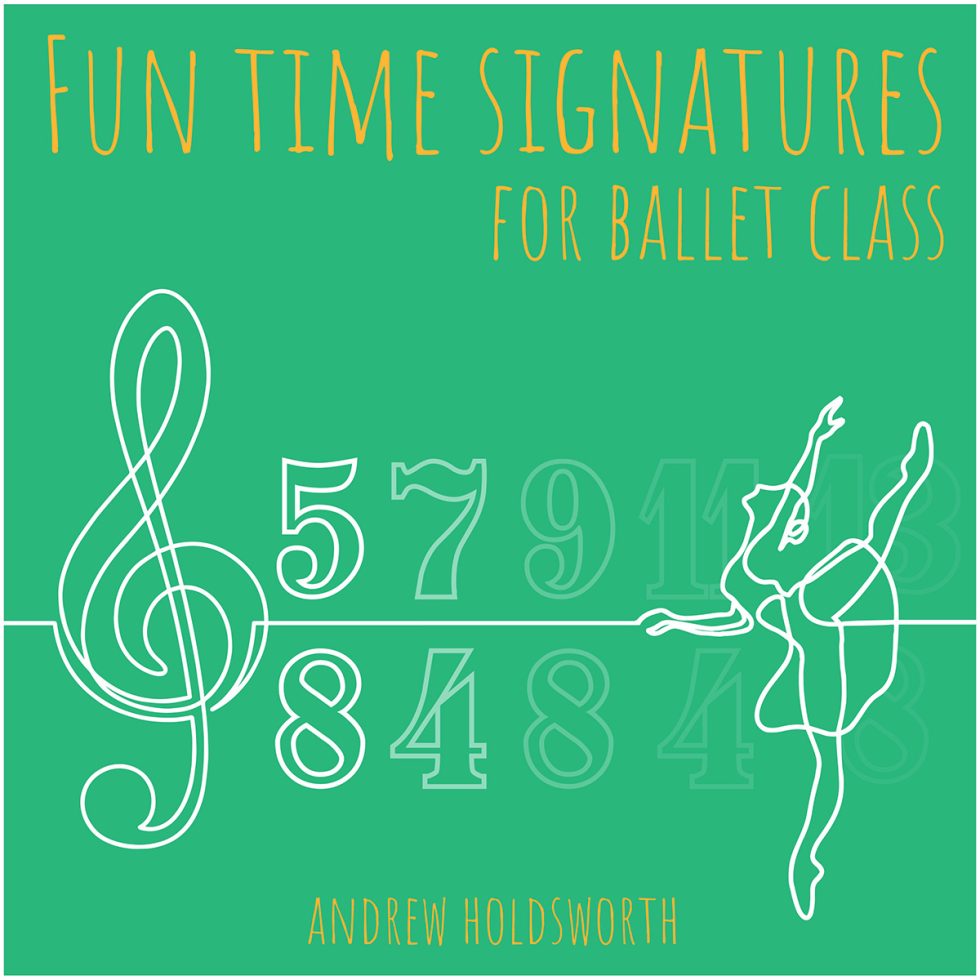 Fun Time Signatures for Ballet Class Reimagined for Ballet Class